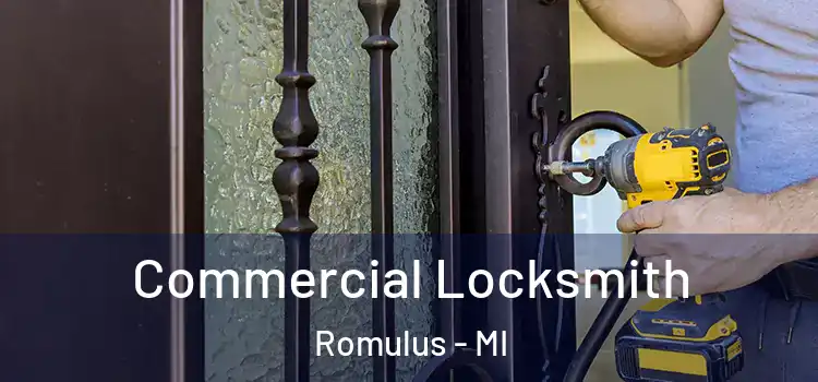 Commercial Locksmith Romulus - MI